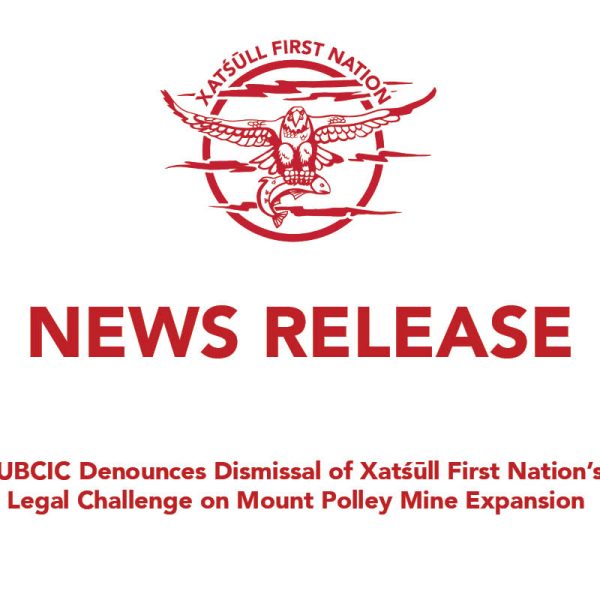 UBCIC Support For Xatśūll First Nation