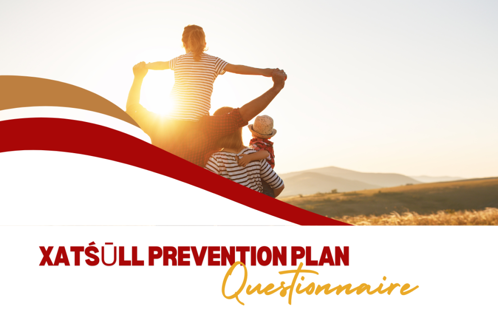 Xatśūll Prevention Plan Questionnaire