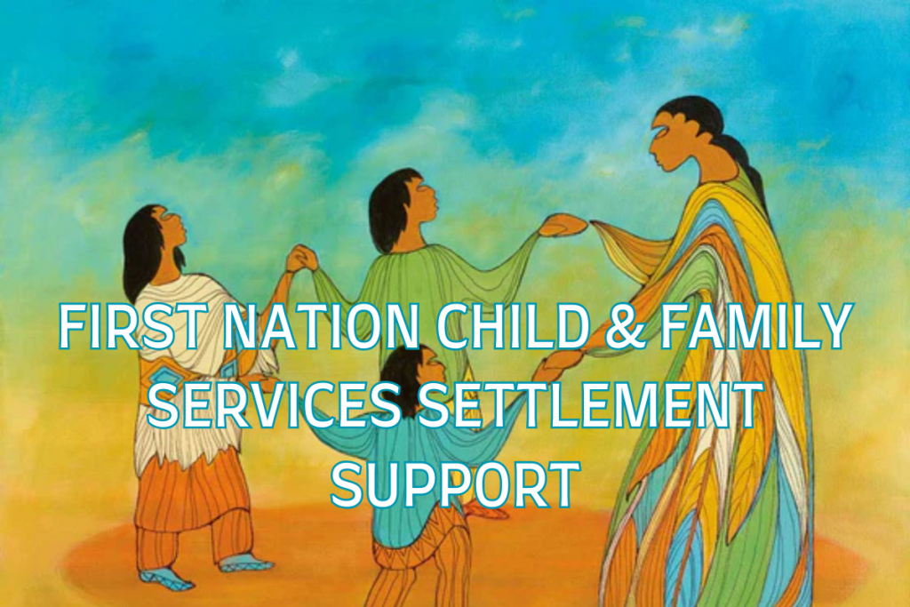 First Nation Child & Family Services Settlement Support Event