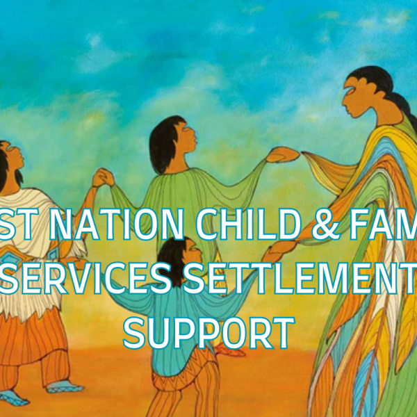 First Nation Child & Family Services Settlement Support Event